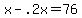 +x+-+.2x+=+76+