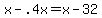 +x+-+.4x+=+x+-+32+