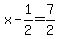 +x+-+1%2F2+=+7%2F2+