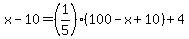 +x+-+10+=+%28+1%2F5%29%2A%28+100+-+x+%2B+10+%29+%2B+4+