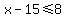 +x+-+15+%3C=+8+