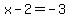 +x+-+2+=+-3+