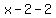 +x+-+2+-+2+