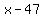 +x+-+47+