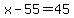 +x+-+55+=+45+