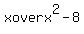 +x+over+x%5E2+-8