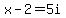 +x-2=5i+