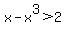 +x-x%5E3%3E2+