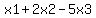 +x1+%2B+2x2+-+5x3+