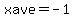 +xave=-1+