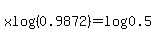 +xlog%280.9872%29+=+log%280.5%29+