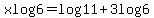 +xlog6+=+log11+%2B+3log6+
