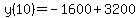 +y%2810%29+=+-1600+%2B+3200+