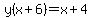 +y%28x%2B6%29+=+x%2B4+