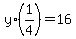+y%2A%281%2F4%29+=+16+