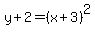 +y%2B2=%28x%2B3%29%5E2+