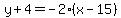+y%2B4=-2%28x-15%29+
