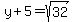 +y%2B5+=+sqrt%2832%29
