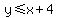 +y%3C=x%2B4+