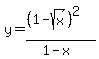 +y=%28%281-sqrt%28x%29%29%5E2%29%2F%281-x%29+