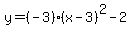 +y=%28-3%29%2A%28x-3%29%5E2-2+
