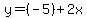 +y=%28-5%29%2B2x+
