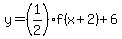 +y=%281%2F2%29f%28x%2B2%29%2B6+