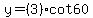 +y=%283%29cot60
