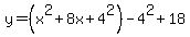 +y=%28x%5E2%2B8x%2B4%5E2%29-4%5E2+%2B+18