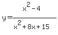 +y=%28x%5E2-4%29%2F%28x%5E2%2B8x%2B15%29+