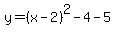 +y=%28x-2%29%5E2-4-5+