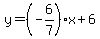 +y=+%28-6%2F7%29x%2B6++