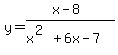 +y=+%28x-8%29%2F%28x%5E%282%29%2B6x-7%29+