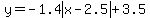 +y=+-1.4abs%28x-2.5%29+%2B3.5+