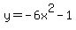 +y=+-6x%5E2-1+