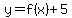 +y=+f%28x%29%2B5+