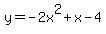 +y=-2x%5E2%2Bx-4+