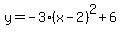 +y=-3%28x-2%29%5E2%2B6+