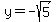 +y=-sqrt%285%29+