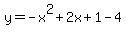 +y=-x%5E2%2B2x%2B1-4+