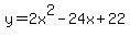 +y=2x%5E2+-24x%2B22+