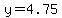 +y=4.75+