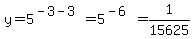 +y=5%5E%28-3-3%29=5%5E%28-6%29=1%2F15625