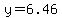 +y=6.46+