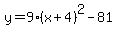 +y=9%28x%2B4%29%5E2-81+
