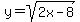 +y=sqrt%282x-8%29+