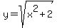 +y=sqrt+%28x%5E2%2B2%29