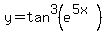 +y=tan%5E3%28e%5E%285x%29%29+