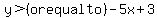 +y%3E%28or+equal+to%29+-5x%2B3+
