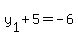 +y%5B1%5D+%2B+5+=+-6+